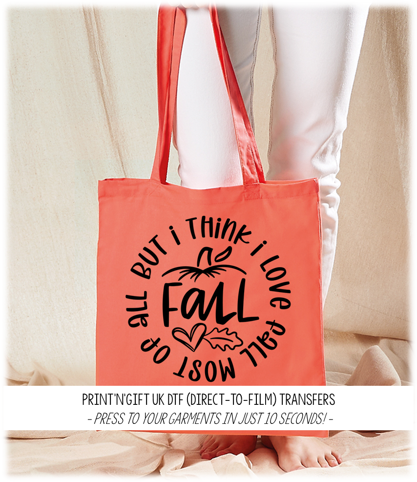 I think I Love Fall Most of All DTF Transfer