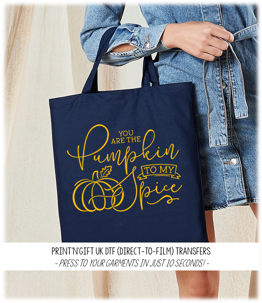 You are the Pumpkin to my Spice DTF Transfer