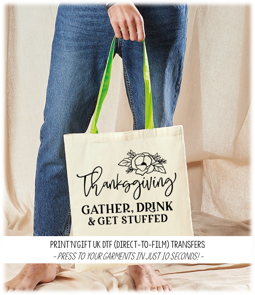 Thanks Giving - Gather, Drink & Get Stuffed DTF Transfer