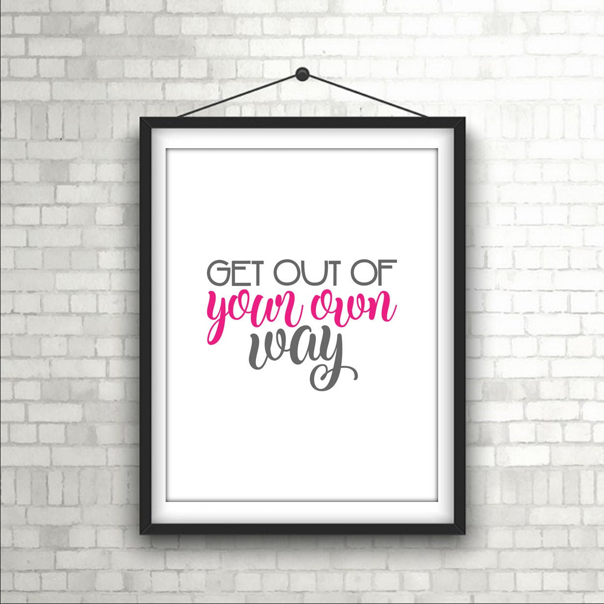 "Get Out of Your Own Way" Empowering Wall Art Print