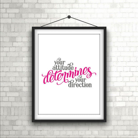 "Your Attitude Determines Your Direction" Empowering Wall Art Print