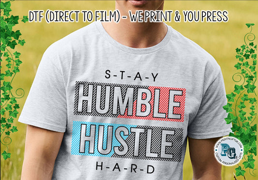 DTF Transfer: "Stay Humble, Hustle Hard" Design