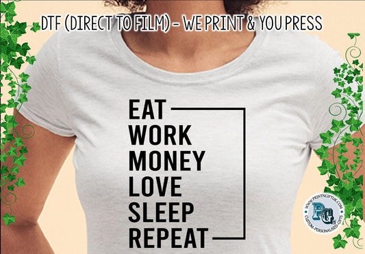 DTF Transfer: Unisex "Eat, Work, Money.." Design